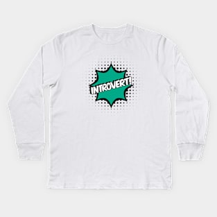 Introvert Comic book style Kids Long Sleeve T-Shirt